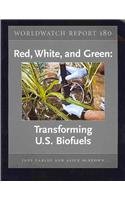Red, White, and Green: Transforming U.s. Biofuels  2009 9781878071903 Front Cover