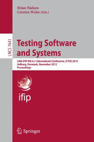 Testing Software and Systems 24th IFIP WG 6. 1 International Conference, ICTSS 2012, Aalborg, Denmark, November 19-21, 2012, Proceedings  2012 9783642346903 Front Cover