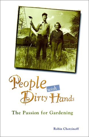 People with Dirty Hands The Passion for Gardening  1996 9780028609904 Front Cover