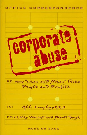Corporate Abuse How Lean and Mean Robs People and Profits N/A 9780028612904 Front Cover