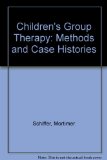 Children's Group Therapy Methods and Case Histories  1984 9780029280904 Front Cover
