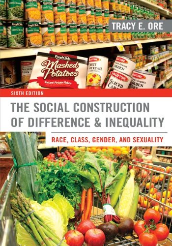 The Social Construction of Difference and Inequality: Race, Class, Gender and Sexuality  2013 9780078026904 Front Cover