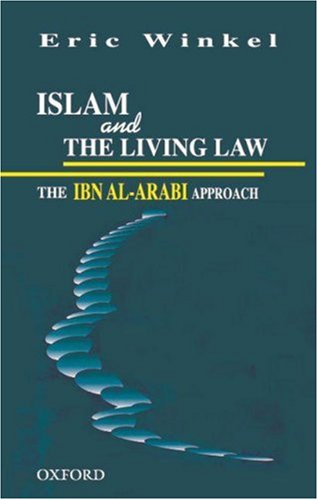 Islam and the Living Law The Ibn Al-Arabi Approach 2nd 1997 9780195776904 Front Cover