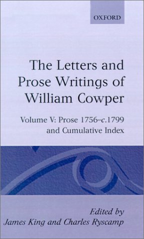 Letters and Prose Writings of William Cowper Prose 1756-1798 and Cumulative Index  1986 9780198126904 Front Cover