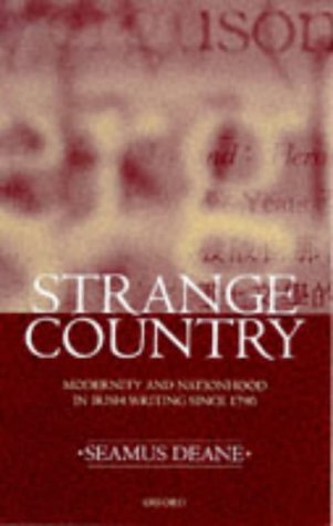 Strange Country Modernity and Nationhood in Irish Writing Since 1790  1999 (Reprint) 9780198184904 Front Cover
