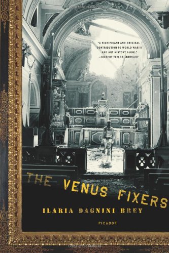 Venus Fixers The Remarkable Story of the Allied Monuments Officers Who Saved Italy's Art During World War II N/A 9780312429904 Front Cover