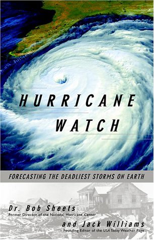 Hurricane Watch Forecasting the Deadliest Storms on Earth  2001 9780375703904 Front Cover