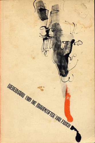 Biedermann und die Brandstifter Ein Lehrstï¿½ck ohne Lehre  1963 9780395040904 Front Cover