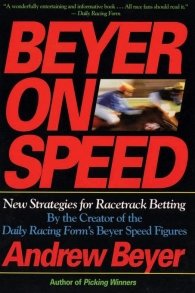 Beyer on Speed : New Strategies for Racetrack Betting N/A 9780395673904 Front Cover