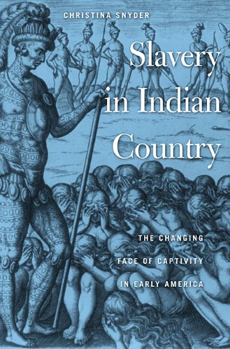 Slavery in Indian Country The Changing Face of Captivity in Early America  2010 9780674048904 Front Cover