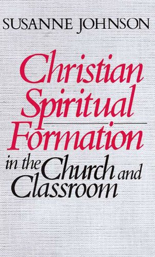 Christian Spiritual Formation in the Church and Classroom  N/A 9780687075904 Front Cover