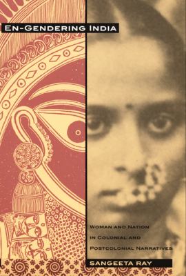 En-Gendering India Woman and Nation in Colonial and Postcolonial Narratives  2000 9780822324904 Front Cover