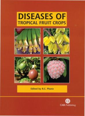 Diseases of Tropical Fruit Crops   2003 9780851993904 Front Cover