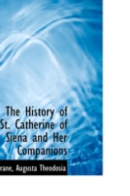History of St Catherine of Siena and Her Companions  N/A 9781113201904 Front Cover