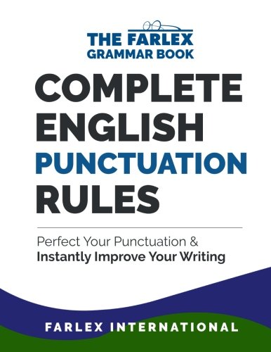 Complete English Punctuation Rules Perfect Your Punctuation and Instantly Improve Your Writing N/A 9781537513904 Front Cover