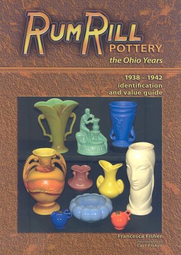 RumRill Pottery The Ohio Years, 1938-1942  2008 9781574325904 Front Cover