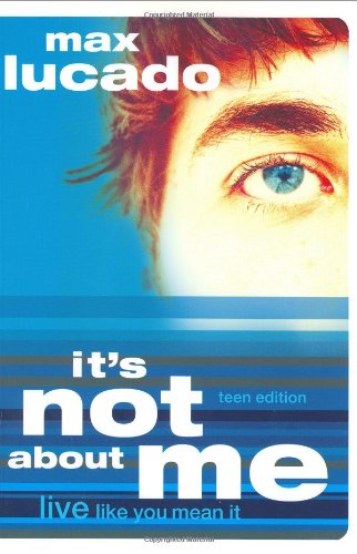 It's Not about Me Live Like You Mean It  2005 9781591452904 Front Cover