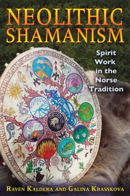 Neolithic Shamanism Spirit Work in the Norse Tradition  2012 9781594774904 Front Cover