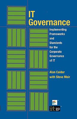 IT Governance Implementing Frameworks and Standards for the Corporate Governance of IT  2009 9781905356904 Front Cover