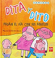 Dita Y Dito Pasan El Dia Con Sus Abuelos/ Dita and Dito Spend the Day With Their Grandparents:  2006 9788467507904 Front Cover