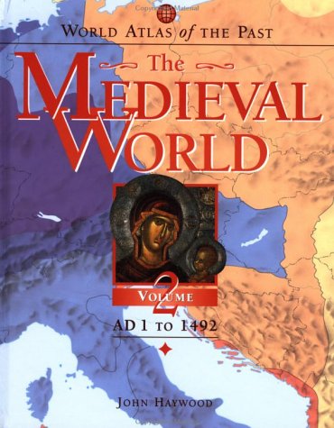 World Atlas of the Past The Medieval WorldVolume 2: AD 1 To 1492 N/A 9780195216905 Front Cover