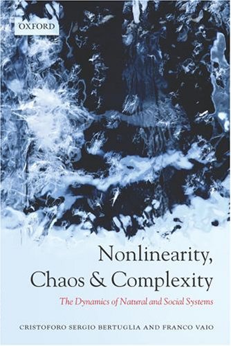 Nonlinearity, Chaos, and Complexity The Dynamics of Natural and Social Systems  2005 9780198567905 Front Cover