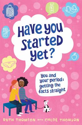 Have You Started Yet? You and Your Period - Getting the Facts Straight 3rd 2010 9780230744905 Front Cover