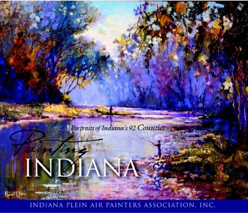 Painting Indiana Portraits of Indiana's 92 Counties  2000 9780253217905 Front Cover
