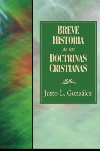 Breve Historia de Las Doctrinas Cristianas 31618   2007 9780687490905 Front Cover
