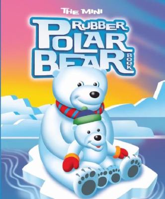 Mini Rubber Polar Bear Kit Chill Out! N/A 9780762432905 Front Cover