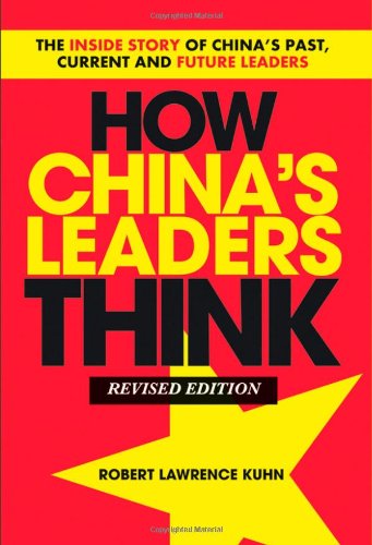 How China's Leaders Think The Inside Story of China's Past, Current and Future Leaders  2011 (Revised) 9781118085905 Front Cover
