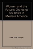 Women and the Future Changing Sex Roles in Modern America N/A 9780029116906 Front Cover