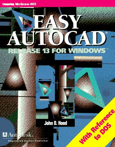 Easy AutoCAD Release 13 for Windows : With Reference to DOS N/A 9780070297906 Front Cover