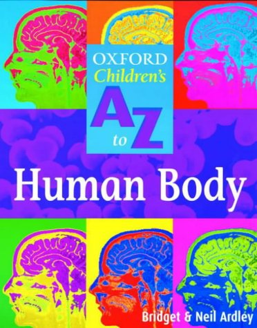 Oxford Children's A To Z to the Human Body (Oxford Children's A-Z) N/A 9780199109906 Front Cover