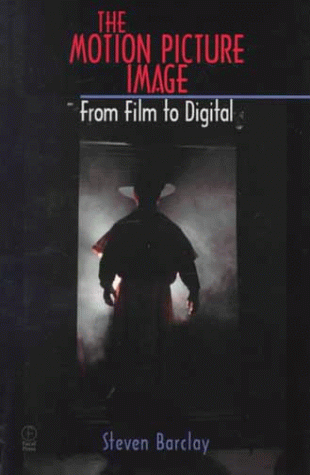 Motion Picture Image From Film to Digital  1999 9780240803906 Front Cover