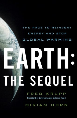 Earth the Sequel The Race to Reinvent Energy and Stop Global Warming  2008 9780393066906 Front Cover