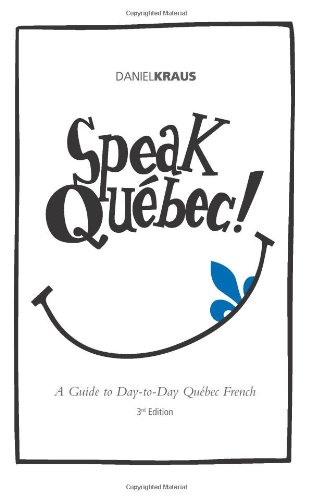 Speak Quebec!  N/A 9780615986906 Front Cover