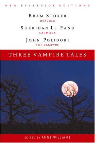 Three Vampire Tales Dracula, Carmilla, and the Vampyre  2003 9780618084906 Front Cover