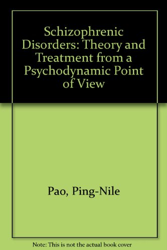 Schizophrenic Disorders : Theory and Treatment from a Psychodynamic Point of View N/A 9780823659906 Front Cover