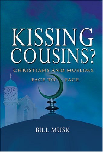 Kissing Cousins? Christians and Muslims Face to Face  2005 9780825460906 Front Cover