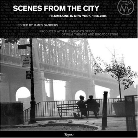 Scenes from the City Filmmaking in New York, 1966-2006  2006 9780847828906 Front Cover