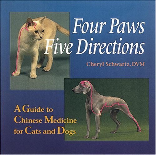 Four Paws, Five Directions A Guide to Chinese Medicine for Cats and Dogs  1996 9780890877906 Front Cover