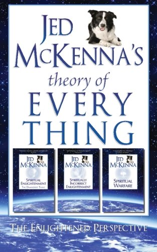 Jed Mckenna's Theory of Everything The Enlightened Perspective N/A 9780989175906 Front Cover