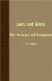 Lawns and Greens; Their Formation and Management  N/A 9781408608906 Front Cover