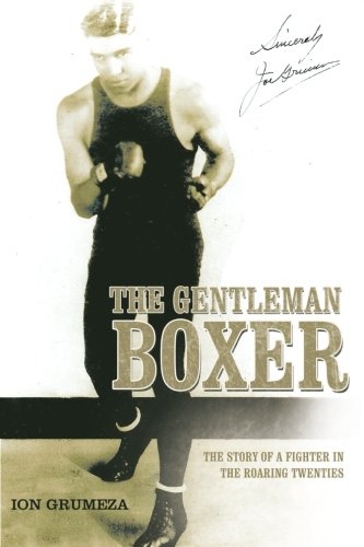The Gentleman Boxer: The Story of a Fighter in the Roaring Twenties  2012 9781477257906 Front Cover