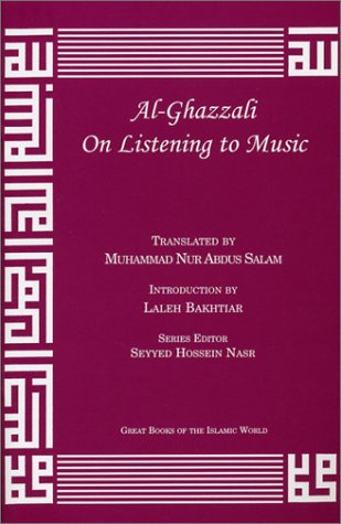Al-Ghazzali on Listening to Music  2002 9781567446906 Front Cover