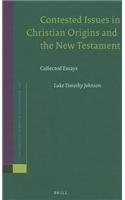 Contested Issues in Christian Origins and the New Testament: Collected Essays  2013 9789004242906 Front Cover