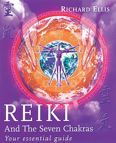 Reiki and the Seven Chakras Your Essential Guide to the First Level  2002 9780091882907 Front Cover