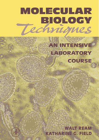 Molecular Biology Techniques An Intensive Laboratory Course  1999 9780125839907 Front Cover