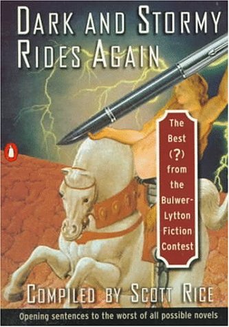 Dark and Stormy Rides Again The Best (?) from the Bulwer-Lytton Fiction Contest  1996 9780140254907 Front Cover
